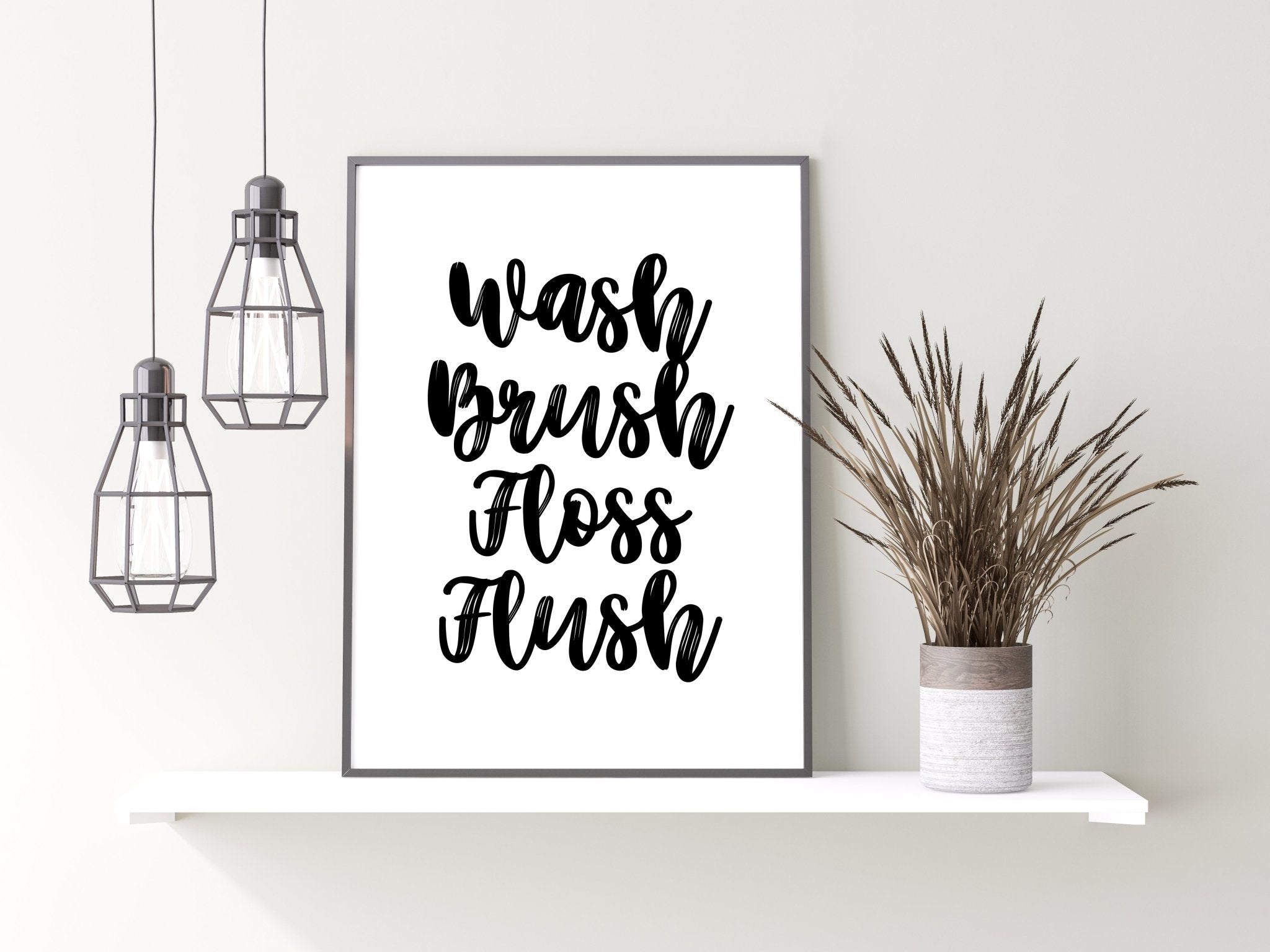Wash Brush Floss Flush Funny Bathroom Wall Art