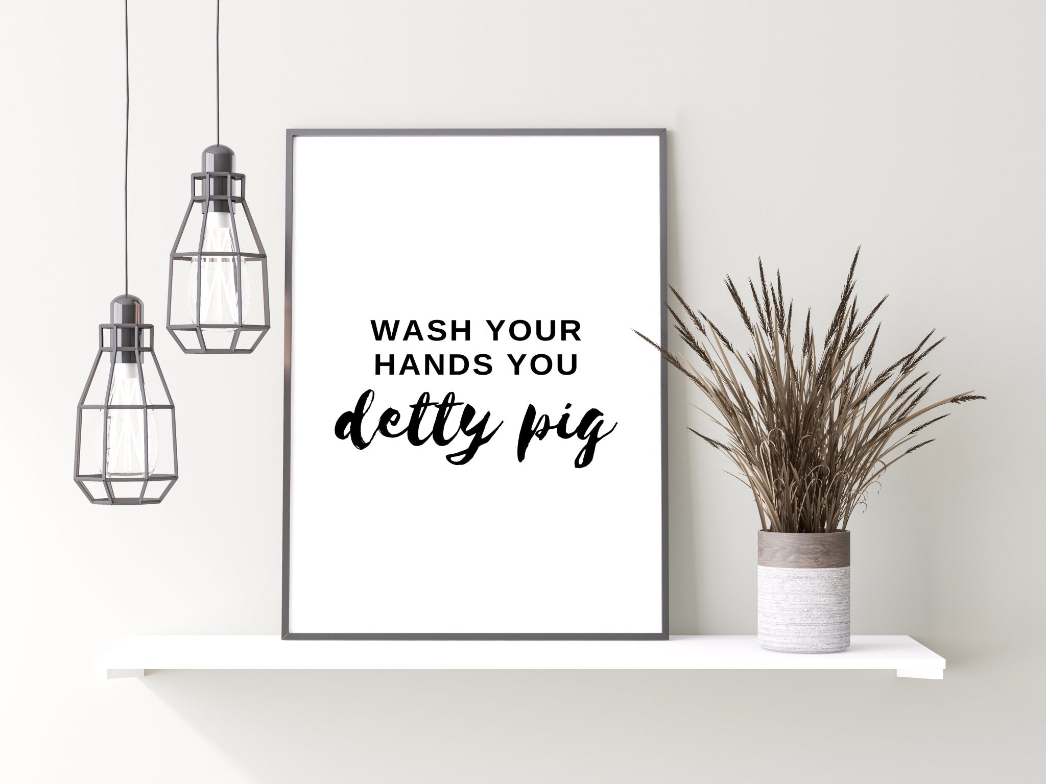 Wash Your Hands You Detty Pig Print