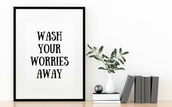 Wash Your Worries Away Amusing Toilet Sign