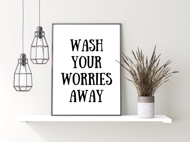 Wash Your Worries Away Amusing Toilet Sign