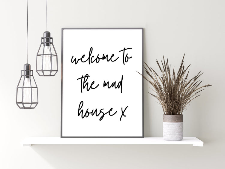 Welcome To The Mad House Print