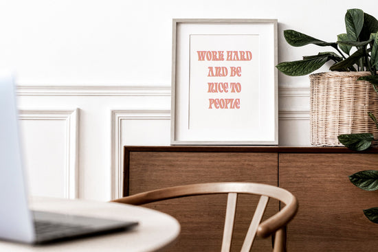 Work Hard & Be Nice To People Print