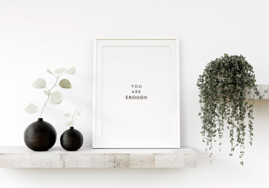 You Are Enough Print