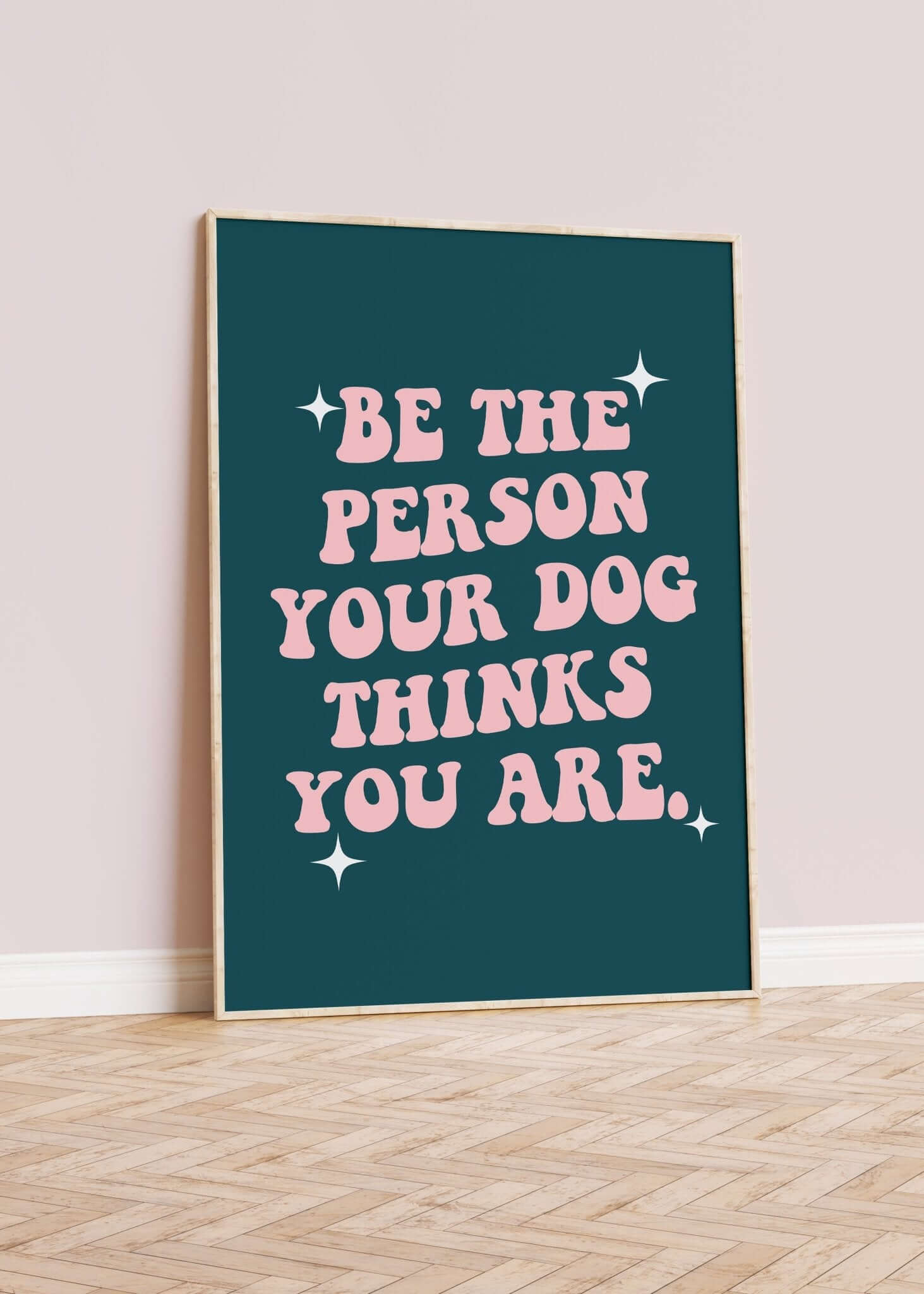 'Your Dog Thinks You Are' Dog Quote Print