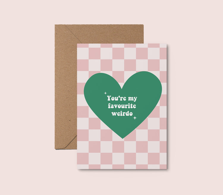 You're My Favourite Weirdo Card