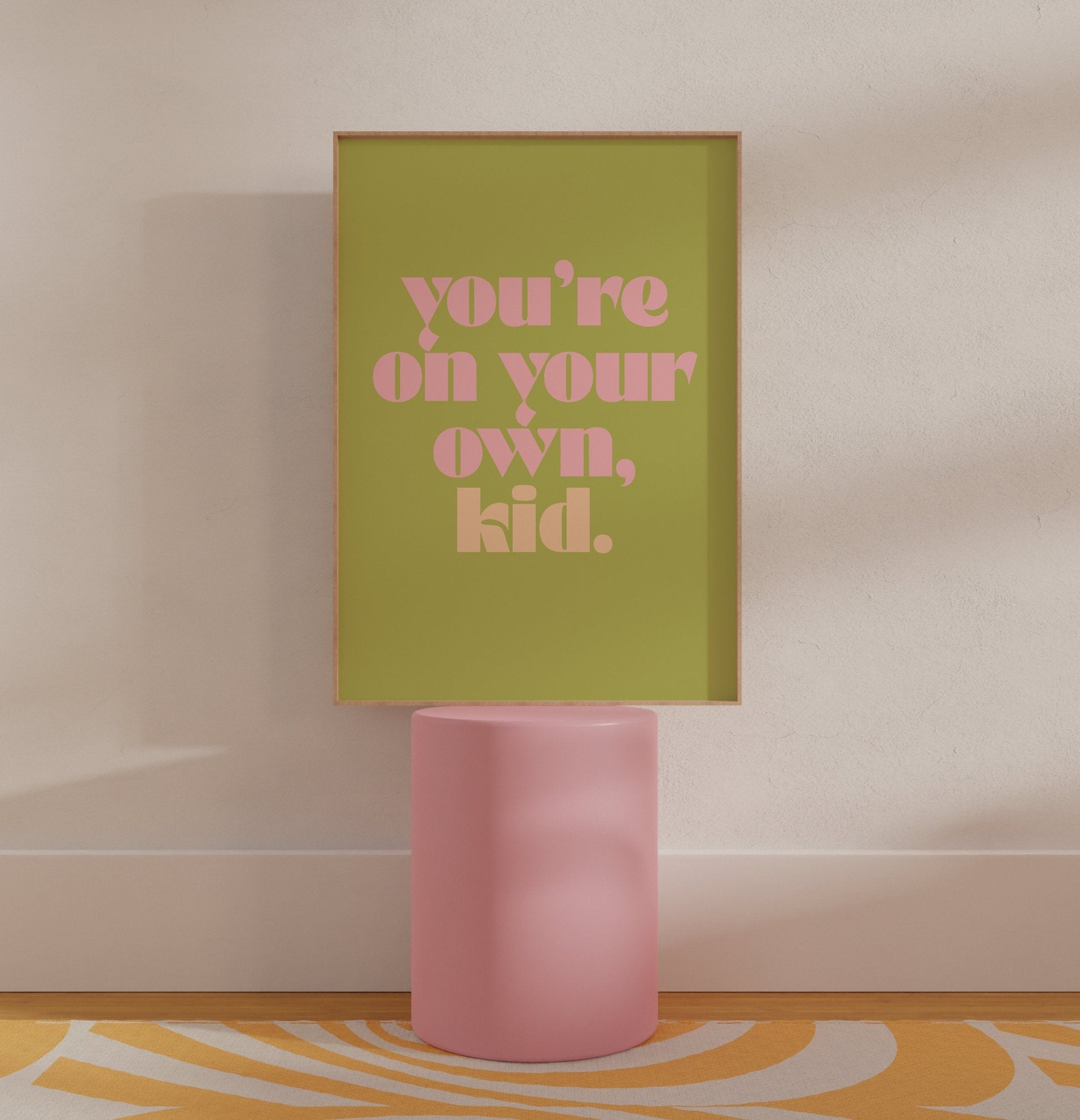 You're On Your Own, Kid Print