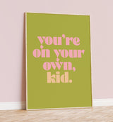 You're On Your Own, Kid Print